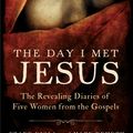 Cover Art for 9781441222398, The Day I Met Jesus: The Revealing Diaries of Five Women from the Gospels by Frank Viola, Mary DeMuth