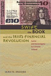 Cover Art for 9780801895074, Swift, the Book, and the Irish Financial Revolution by Sean D. Moore