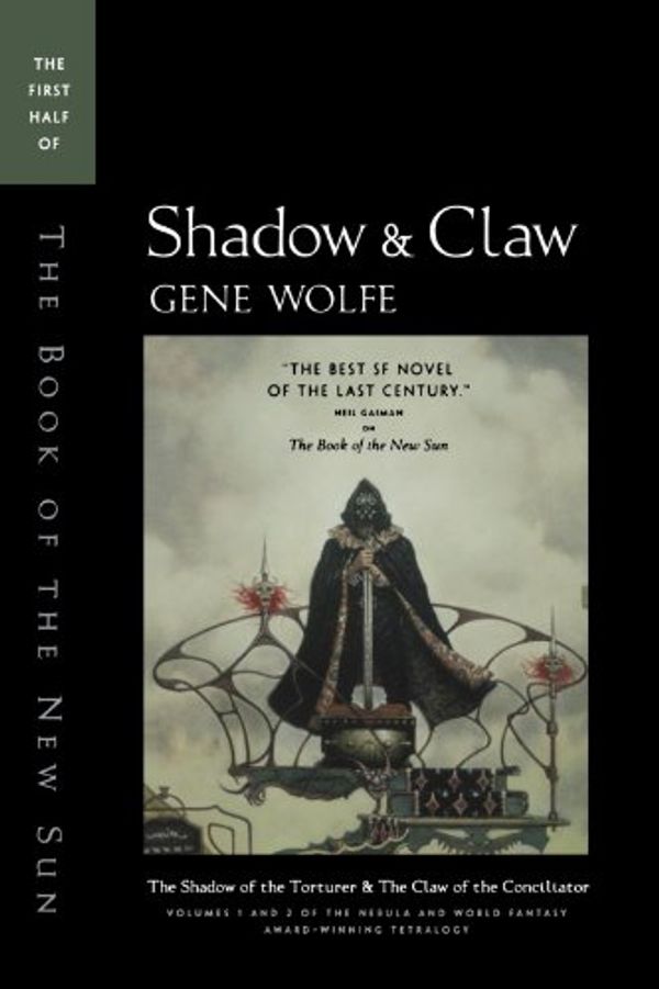 Cover Art for B00BCTXLGS, [ Shadow & Claw: The First Half of 'The Book of the New Sun' By Wolfe, Gene ( Author ) Paperback 1994 ] by Gene Wolfe