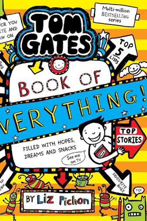 Cover Art for 9780702338014, Tom Gates: Book of Everything (stories + doodle tips + makes + more!) by Liz Pichon