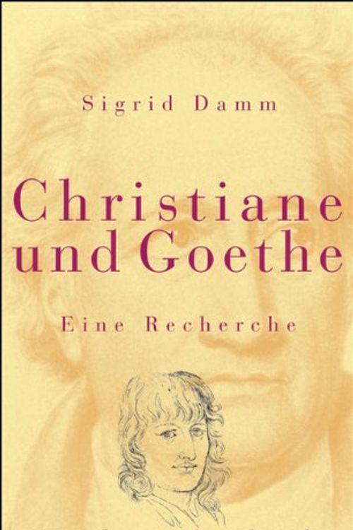 Cover Art for 9783458345008, Christiane und Goethe by Sigrid Damm, Chris Marker