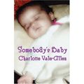 Cover Art for 9781892738431, Somebody's Baby by Charlotte Vale-Allen