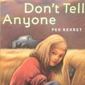 Cover Art for 9780525463887, Don't Tell Anyone by Peg Kehret