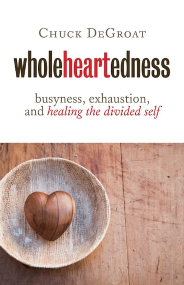 Cover Art for 9781467445214, Wholeheartedness by Chuck DeGroat