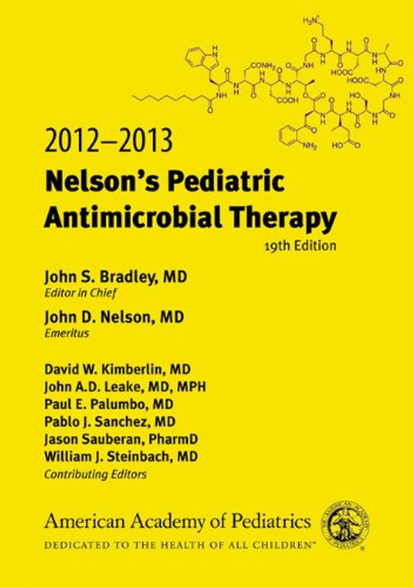 Cover Art for 9781581106541, 2012-2013 Nelson's Pediatric Antimicrobial Therapy by John S. Bradley MD