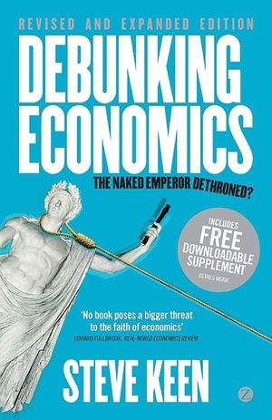 Cover Art for 9781848139923, Debunking Economics: v. 2 by Steve Keen