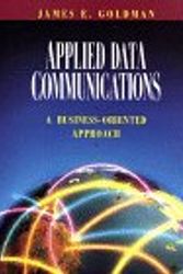 Cover Art for 9780471592174, Applied Data Communications: A Business-Oriented Approach by James E. Goldman