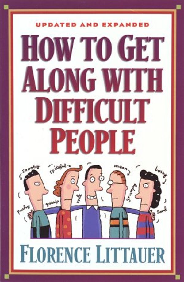 Cover Art for 9781565079328, How to Get Along with Difficult People by Florence Littauer