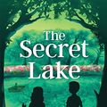 Cover Art for 8601200448474, The Secret Lake: A children's mystery adventure by Karen Inglis