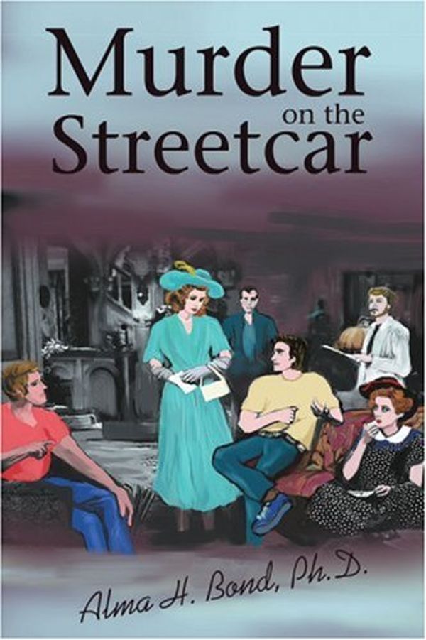 Cover Art for 9780595312078, Murder on the Streetcar by Alma Bond