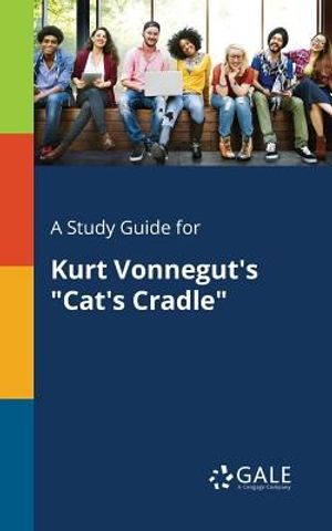 Cover Art for 9781375396936, A Study Guide for Kurt Vonnegut's "Cat's Cradle" by Cengage Learning Gale