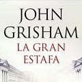 Cover Art for 9788401021275, La gran estafa by John Grisham