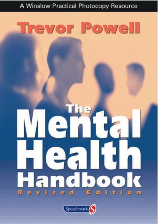 Cover Art for 9780863883309, The Mental Health Handbook by Trevor J. Powell