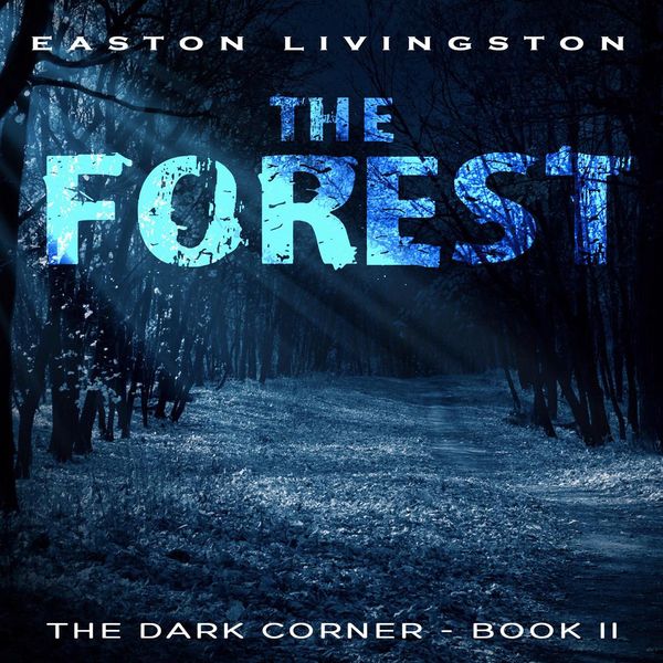 Cover Art for 9781518921940, The Forest: The Dark Corner - Book 2 by Unknown