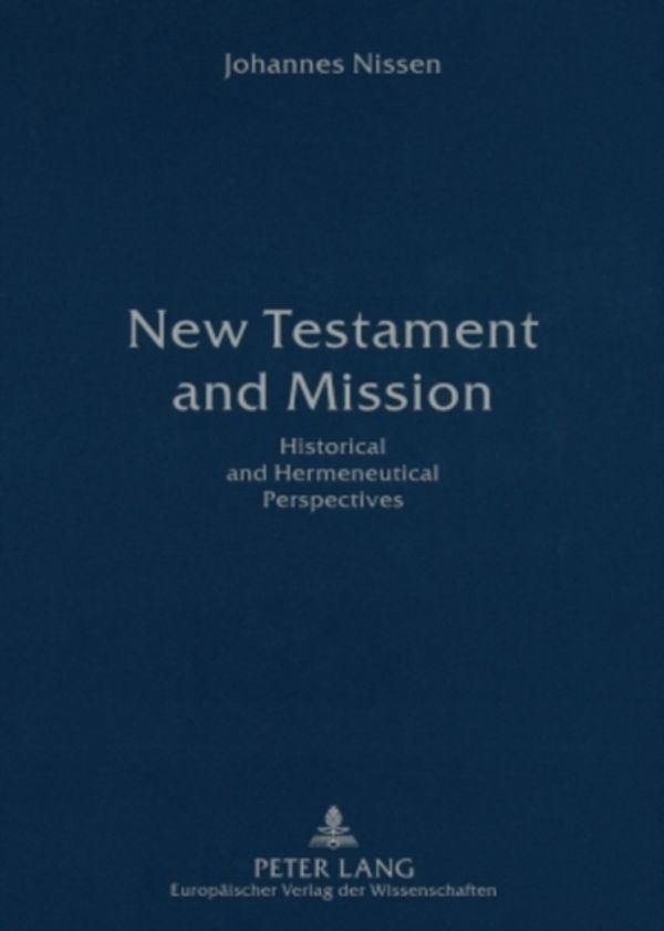 Cover Art for 9783631560976, New Testament and Mission by Johannes Nissen