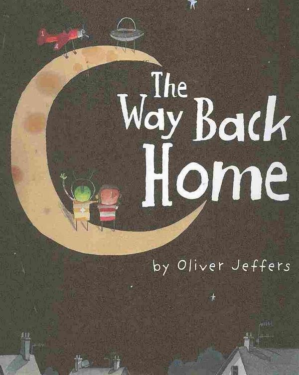 Cover Art for 9780007182282, The Way Back Home by Oliver Jeffers