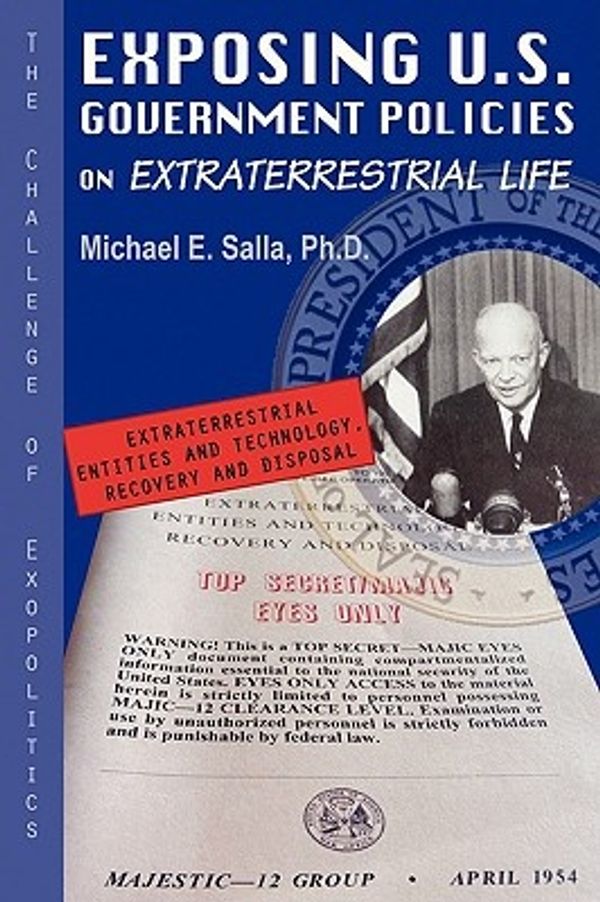 Cover Art for 9780982290200, Exposing U.S. Government Policies on Extraterrestrial Life by Michael Emin Salla