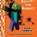 Cover Art for B00UPIV37G, Minecraft Books: Diary of A Minecraft Zombie Book 2: Bullies and Buddies (An Unofficial Minecraft Book) by Zack Zombie