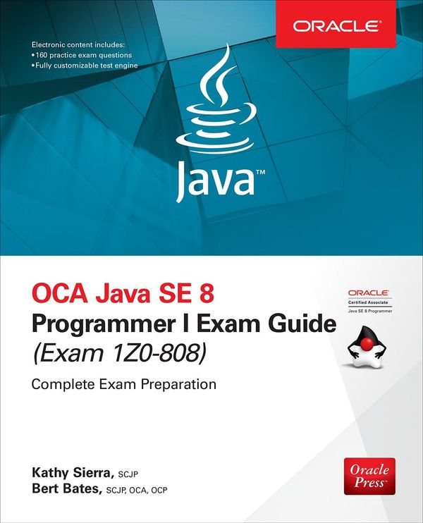 Cover Art for 9781260011388, OCA Java SE 8 Programmer I Exam Guide (Exams 1Z0-808) by Kathy Sierra, Bert Bates