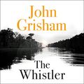 Cover Art for B01JM9EUKU, The Whistler by John Grisham