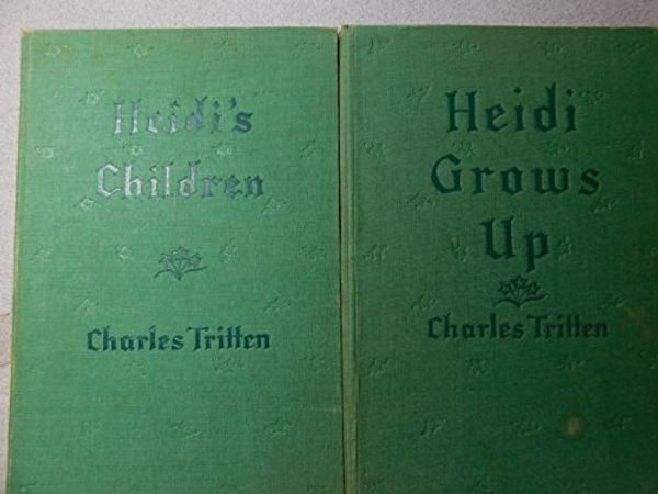 Cover Art for B07HBN21XQ, 1938 Heidi Grows Up 1939 Heidi's Children. by Johanna Spyri