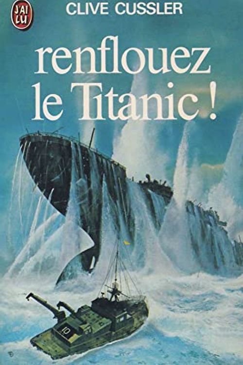 Cover Art for 9782277118923, Renflouez le titanic by Cussler Clive