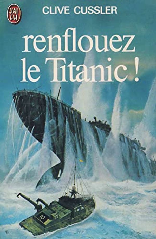 Cover Art for 9782277118923, Renflouez le titanic by Cussler Clive