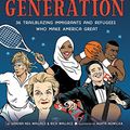 Cover Art for B07GPCFQNJ, First Generation: 36 Trailblazing Immigrants and Refugees Who Make America Great by Neil Wallace, Sandra, Wallace, Rich