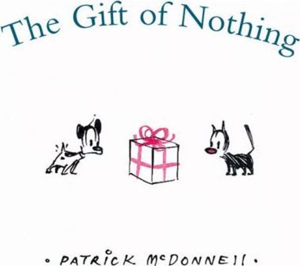 Cover Art for 9780316046718, The Gift of Nothing by Patrick McDonnell