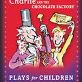 Cover Art for 9780141957128, Charlie and the Chocolate Factory: A Play by Roald Dahl