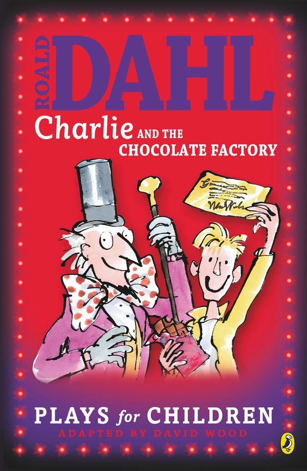 Cover Art for 9780141957128, Charlie and the Chocolate Factory: A Play by Roald Dahl