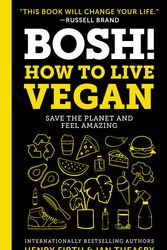 Cover Art for 9780062969903, Bosh!: How to Live Vegan by Ian Theasby, Henry David Firth