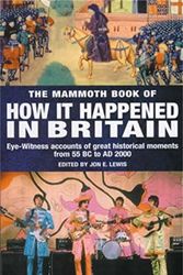 Cover Art for 9781841191324, Mammoth Book of How It Happened in Britain by Jon Lewis