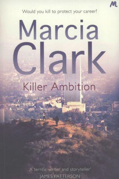 Cover Art for 9781444755244, Killer Ambition: A Rachel Knight novel by Marcia Clark