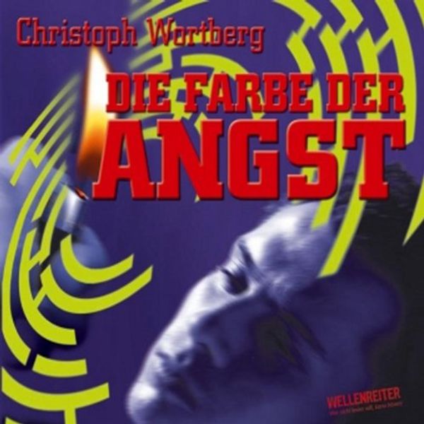 Cover Art for B00U1PHPX4, Die Farbe der Angst by Christoph Wortberg