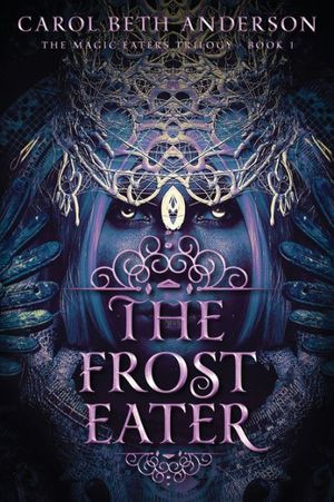 Cover Art for 9781949384055, The Frost Eater by Carol Beth Anderson