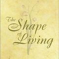 Cover Art for 9780310245629, The Shape of Living: Spiritual Directions for Everyday Life by David F. Ford