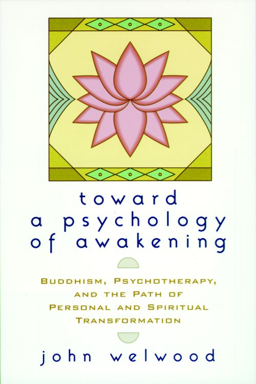 Cover Art for 9781570628238, Toward A Psychology Of Awakening by John Welwood