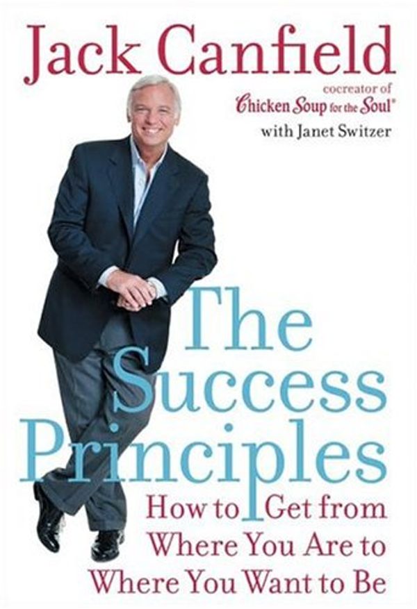 Cover Art for 9780060815790, The Success Principles by Jack Canfield, Janet Switzer