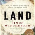 Cover Art for 9780063063013, Land: The Ownership of Everywhere by Simon Winchester