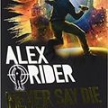 Cover Art for 0642688062798, [By Anthony Horowitz] Alex Rider 11 Never Say Die Export (Paperback)【2017】by Anthony Horowitz (Author) [1879] by Anthony Horowitz