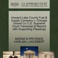 Cover Art for 9781270263715, Howard Lake County Fuel & Supply Company V. Chicago Gravel Co U.S. Supreme Court Transcript of Record with Supporting Pleadings by Abram N. Pritzker, Harlan L. Hackbert