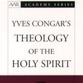 Cover Art for 9780195166422, Yves Congar's Theology of the Holy Spirit by Elizabeth Teresa Groppe