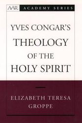 Cover Art for 9780195166422, Yves Congar's Theology of the Holy Spirit by Elizabeth Teresa Groppe