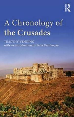 Cover Art for 9781138802698, A Chronology of the Crusades by Timothy Venning