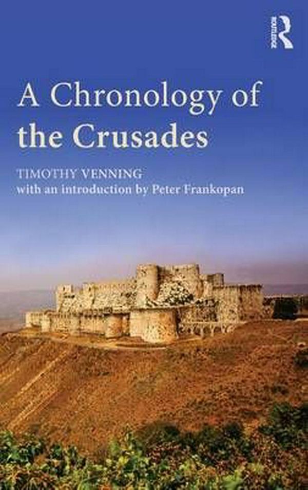 Cover Art for 9781138802698, A Chronology of the Crusades by Timothy Venning