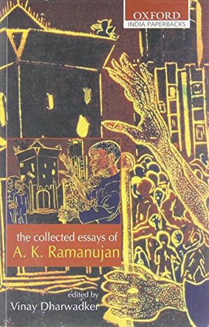 Cover Art for 9780195668964, The Collected Essays of A.K.Ramanujan by Ramanujan