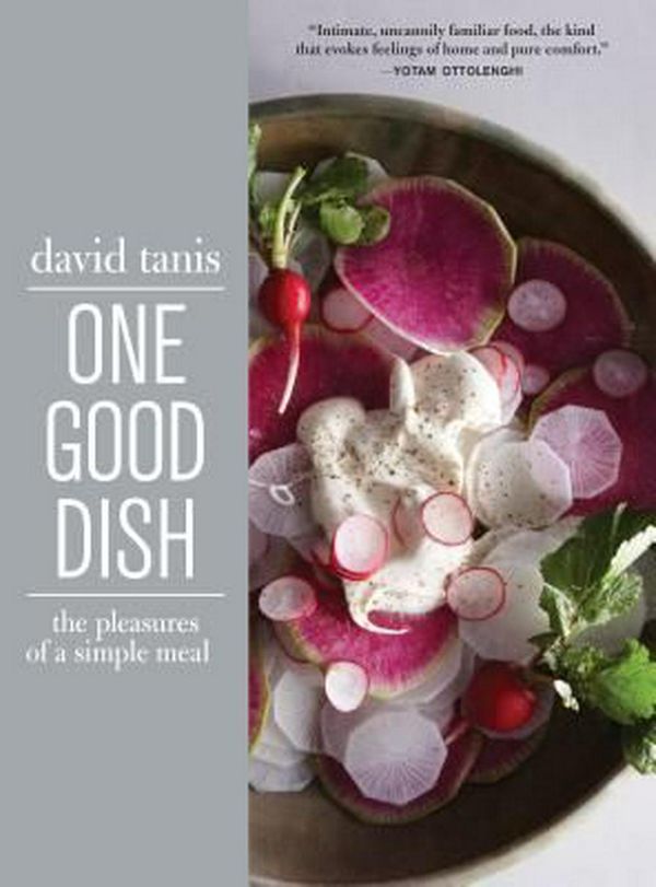 Cover Art for 9781579654672, One Good Dish by David Tanis