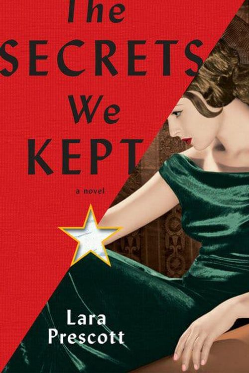 Cover Art for 9781524711658, The Secrets We Kept by Lara Prescott