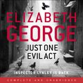 Cover Art for 9781848949737, Just One Evil Act by Elizabeth George